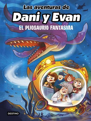 cover image of Las aventuras de Dani y Evan 6. El pliosaurio fantasma